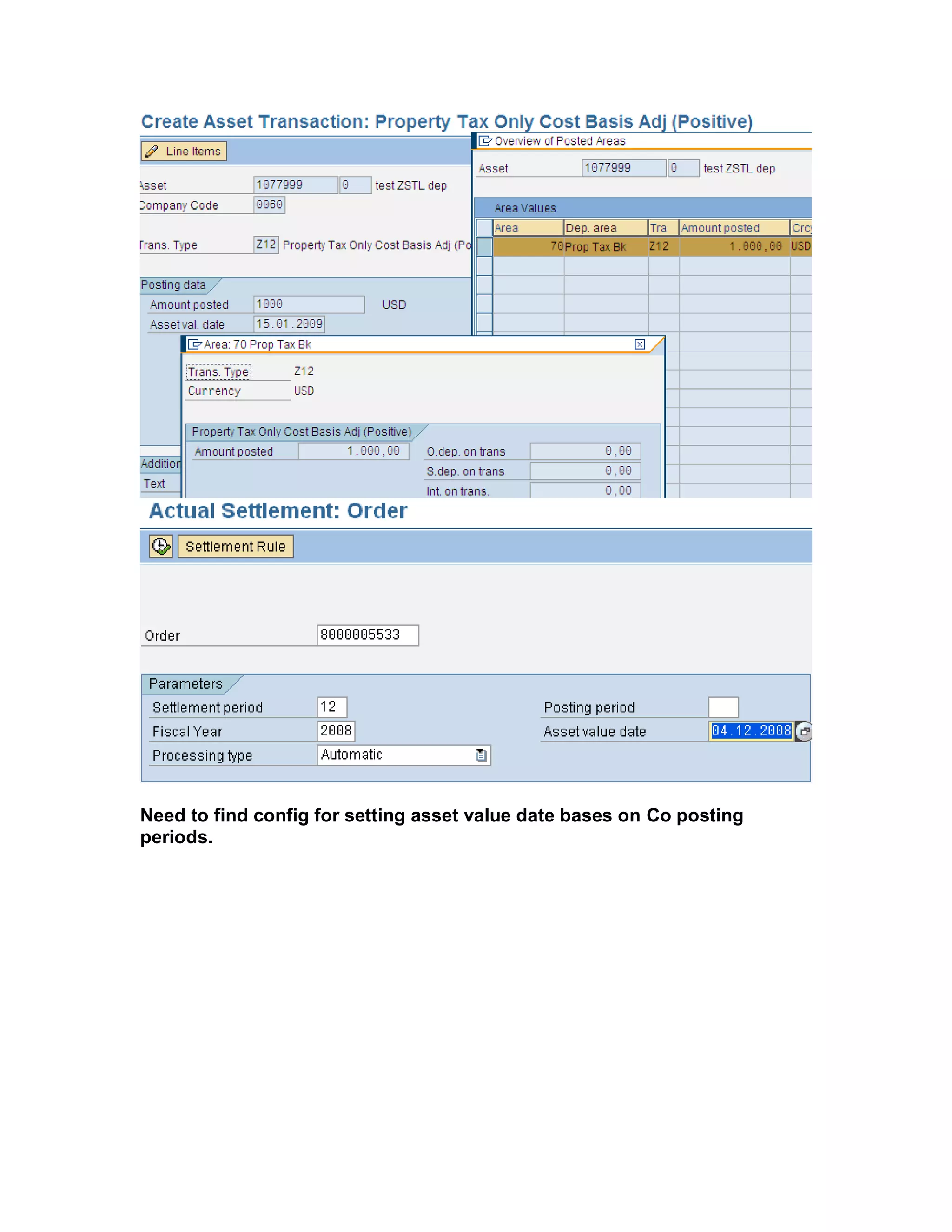 Need to find config for setting asset value date bases on Co posting
periods.
 