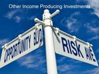 Other Income Producing Investments
                           © Copyright Asset Dedication 2012
 