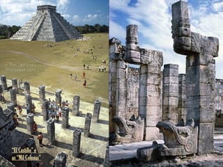 “El Castillo” e
as “Mil Colunas”
 