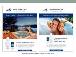 Flyers for retailers and pool stores to use in store
 