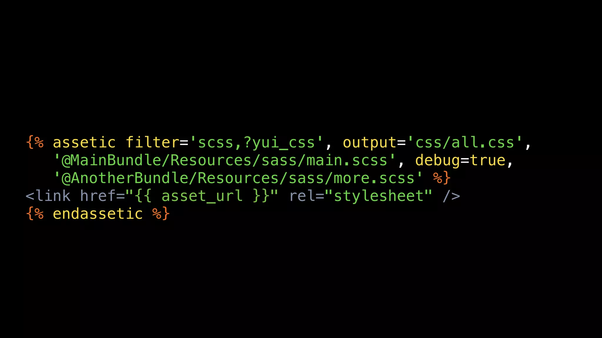 {% assetic filter='scss,?yui_css', output='css/all.css',
   '@MainBundle/Resources/sass/main.scss', debug=true,
   '@AnotherBundle/Resources/sass/more.scss' %}
<link href="{{ asset_url }}" rel="stylesheet" />
{% endassetic %}
 