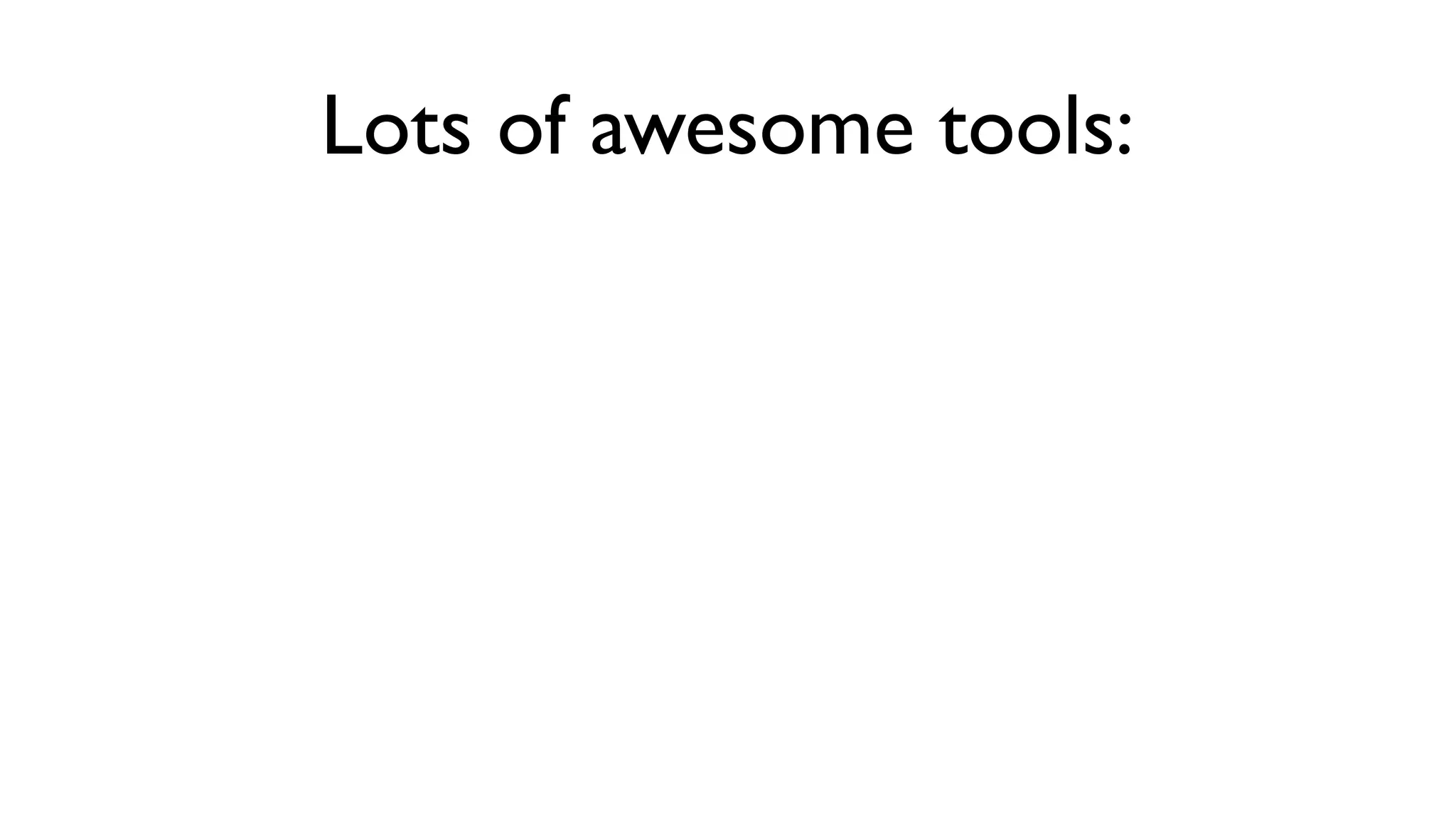 Lots of awesome tools:
 