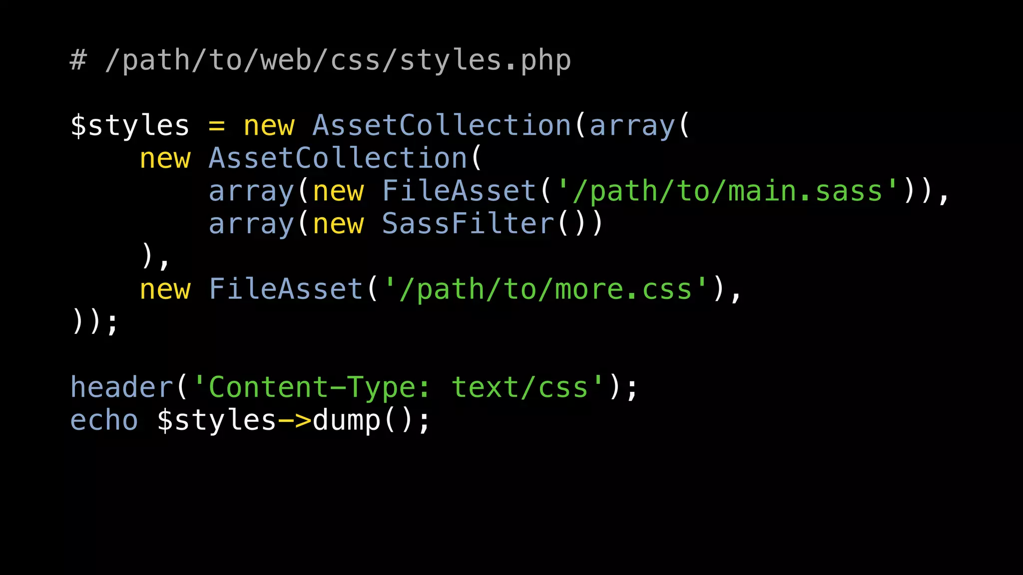 # /path/to/web/css/styles.php

$styles = new AssetCollection(array(
    new AssetCollection(
        array(new FileAsset('/path/to/main.sass')),
        array(new SassFilter())
    ),
    new FileAsset('/path/to/more.css'),
));

header('Content-Type: text/css');
echo $styles->dump();
 