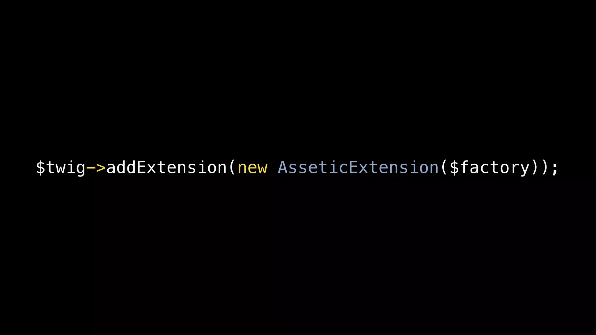 $twig->addExtension(new AsseticExtension($factory));
 