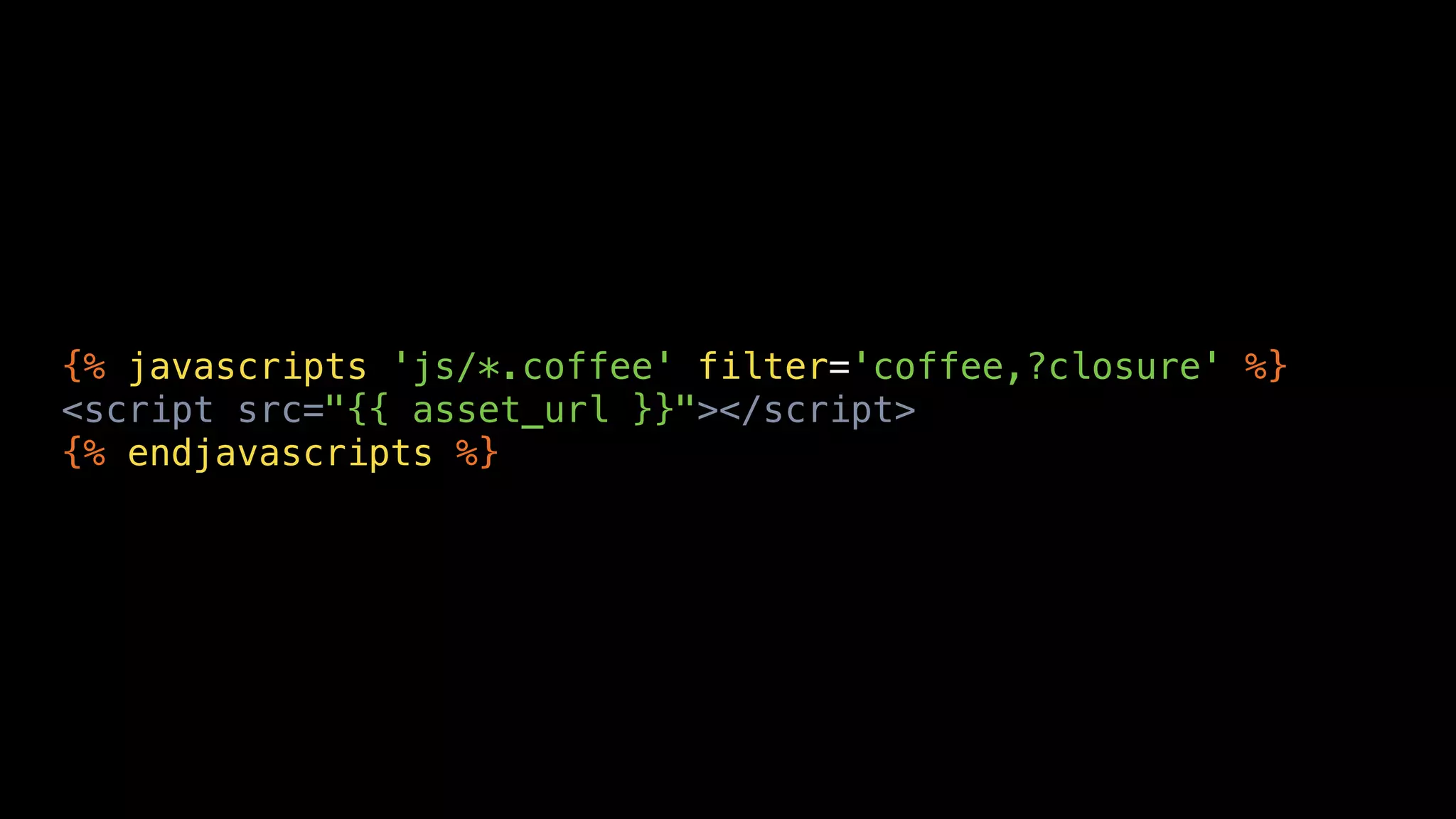 {% javascripts 'js/*.coffee' filter='coffee,?closure' %}
<script src="{{ asset_url }}"></script>
{% endjavascripts %}
 