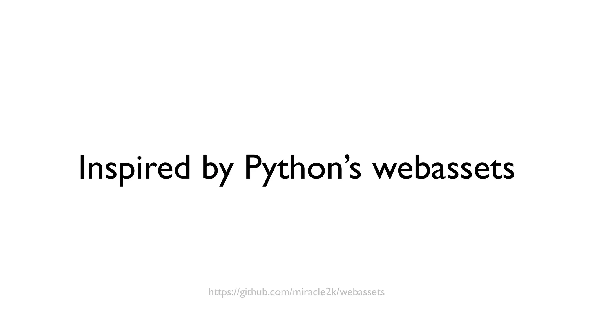 Inspired by Python’s webassets


        https://github.com/miracle2k/webassets
 
