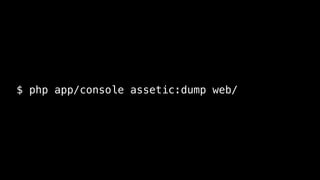 $ php app/console assetic:dump web/
 