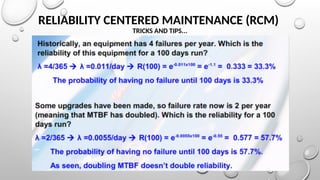 RELIABILITY CENTERED MAINTENANCE (RCM)
TRICKS AND TIPS...
 