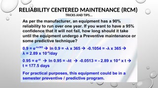 RELIABILITY CENTERED MAINTENANCE (RCM)
TRICKS AND TIPS...
 