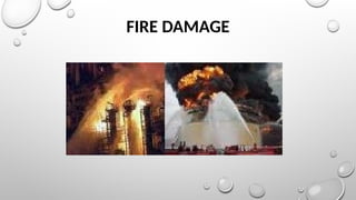FIRE DAMAGE
 