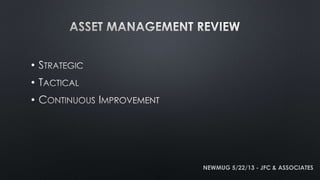 •
•
•
NEWMUG 5/22/13 - JFC & ASSOCIATES
 