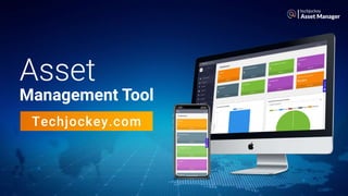Asset
Management Tool
Techjockey.com
Asset Manager
 