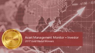 Asset Management Monitor – Investor
2017 Gold Medal Winners
 