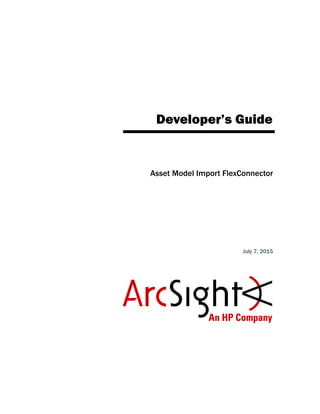 Developer’s Guide
Asset Model Import FlexConnector
July 7, 2015
 