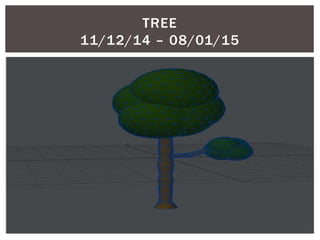 TREE
11/12/14 – 08/01/15
 