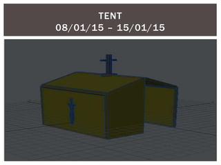 TENT
08/01/15 – 15/01/15
 