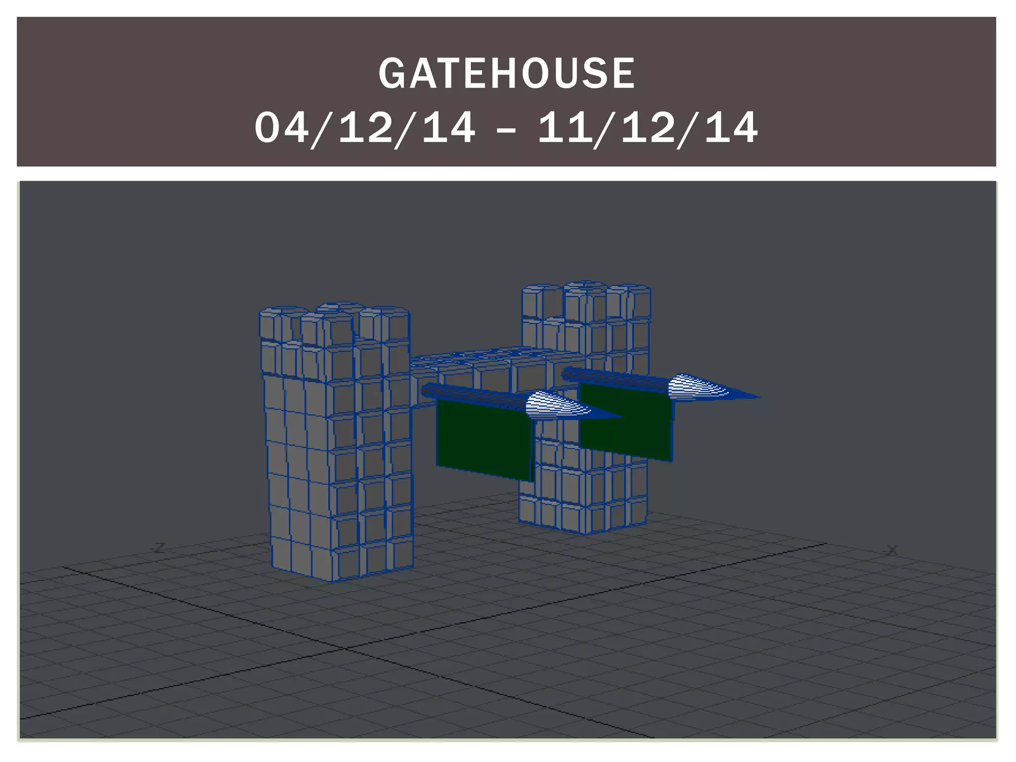 GATEHOUSE
04/12/14 – 11/12/14
 