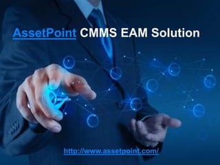 AssetPoint CMMS EAM Solution
http://www.assetpoint.com/
 