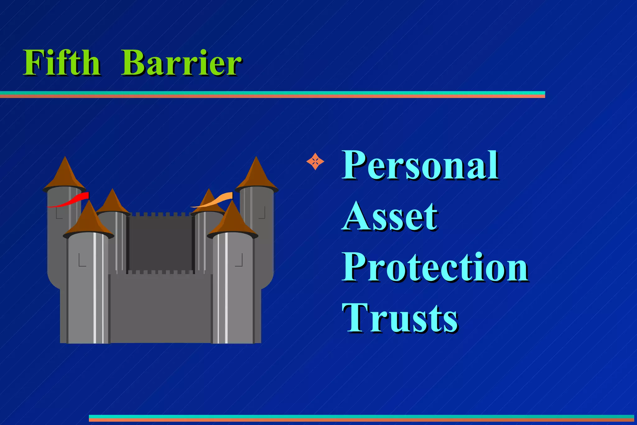 Fifth  Barrier Personal Asset Protection Trusts 
