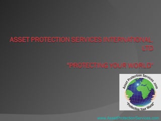 www.AssetProtectionServices.com 