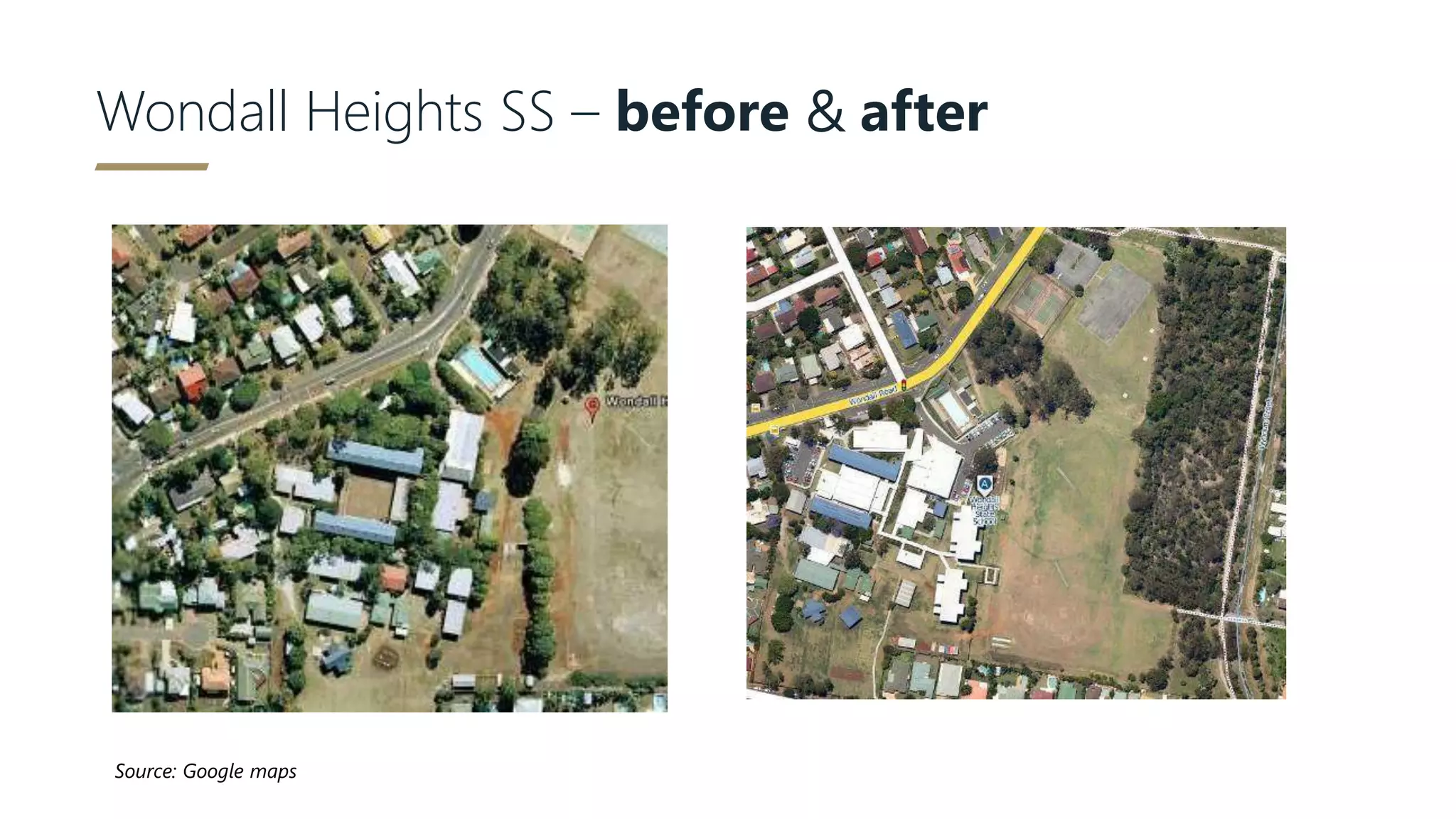 Wondall Heights SS – before & after
Source: Google maps
 