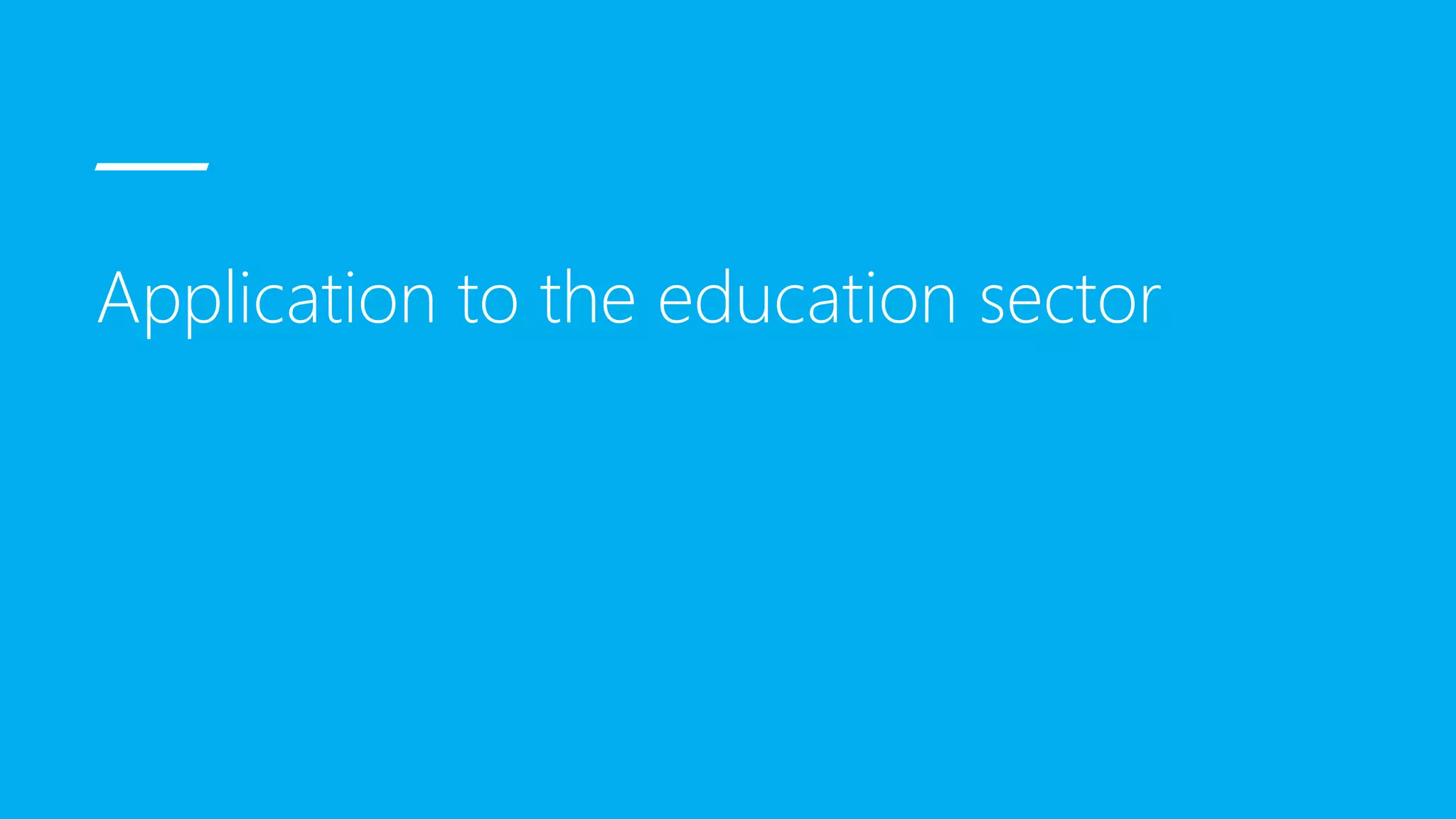 Application to the education sector
 