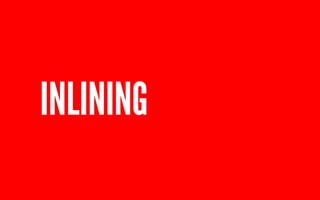 INLINING 
 