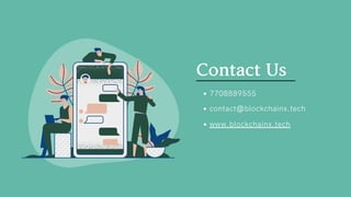 7708889555
contact@blockchainx.tech
www.blockchainx.tech
Contact Us
 