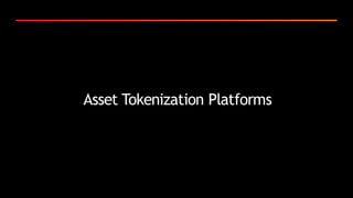 Asset Tokenization Platforms
 