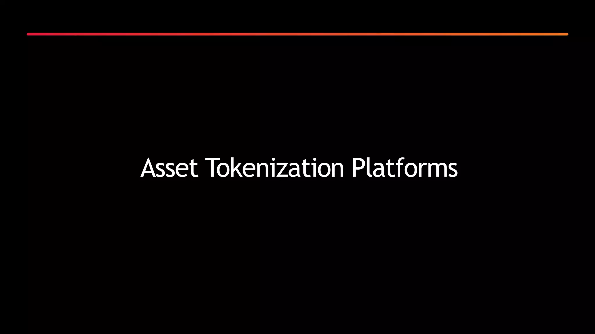 Asset Tokenization Platforms
 