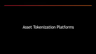 Asset Tokenization Platforms
 