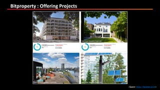 Bitproperty : Offering Projects
<Source:https://btptoken.io/en>
 