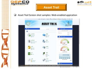 Asset Trail

 Asset Trail Screen shot samples: Web-enabled appication
 