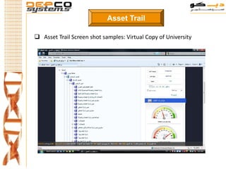 Asset Trail

 Asset Trail Screen shot samples: Virtual Copy of University
 