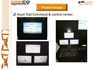 Project Scope

 Asset Trail Command & control center:
 