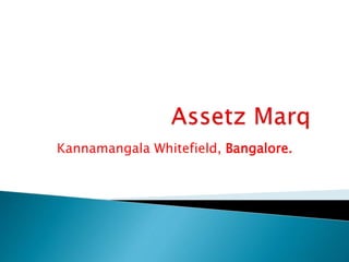 Kannamangala Whitefield, Bangalore.
 