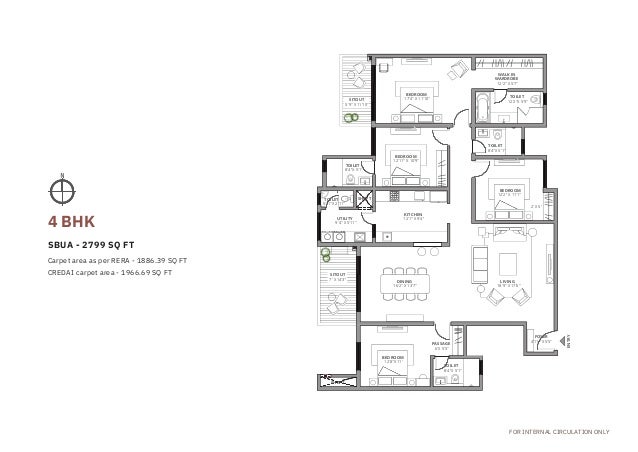 5'11''X 2'11''
7' X 14'3''
9'4'' X 5'11''
8'4''X 5'1''
5'9'' X 11'10''
12'8''X 11'
16'2'' X 13'7''
12'11'' X 10'9''
12'1'' X 9'4''
17'4'' X 11'10''
6'X 5'5''
8'4''X 5'1''
8'4''X 5'1''
12'2'' X 5'7''
18'9'' X 17'6''
12'2'' X 11'1''
12'2''X 5'9''
2' X 5'
4'11'' X 5'5''
TOILET
SHAFT
SITOUT
UTILITY
TOILET
SITOUT
SHAFT
BEDROOM
DINING
BEDROOM
KITCHEN
BEDROOM
PASSAGE
TOILET
TOILET
LIVING
WALK IN

WARDROBE
BEDROOM
TOILET
FOYER
FOR INTERNAL CIRCULATION ONLY
Carpet area as per RERA - 1886.39 SQ FT
CREDAI carpet area - 1966.69 SQ FT
ENTRY
SBUA - 2799 SQ FT
4 BHK
 