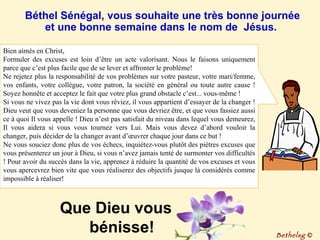 Bien aimés en Christ, Formuler des excuses est loin d’être un acte valorisant. Nous le faisons uniquement parce que c’est plus facile que de se lever et affronter le problème!  Ne rejetez plus la responsabilité de vos problèmes sur votre pasteur, votre mari/femme, vos enfants, votre collègue, votre patron, la société en général ou toute autre cause ! Soyez honnête et acceptez le fait que votre plus grand obstacle c’est... vous-même !  Si vous ne vivez pas la vie dont vous rêviez, il vous appartient d’essayer de la changer ! Dieu veut que vous deveniez la personne que vous devriez être, et que vous fassiez aussi ce à quoi Il vous appelle ! Dieu n’est pas satisfait du niveau dans lequel vous demeurez, Il vous aidera si vous vous tournez vers Lui. Mais vous devez d’abord vouloir la changer, puis décider de la changer avant d’œuvrer chaque jour dans ce but ! Ne vous souciez donc plus de vos échecs, inquiétez-vous plutôt des piètres excuses que vous présenterez un jour à Dieu, si vous n’avez jamais tenté de surmonter vos difficultés ! Pour avoir du succès dans la vie, apprenez à réduire la quantité de vos excuses et vous vous apercevrez bien vite que vous réaliserez des objectifs jusque là considérés comme impossible à réaliser! Béthel Sénégal, vous souhaite une très bonne journée et une bonne semaine dans le nom de  Jésus.  Bethelsg  © Que Dieu vous bénisse! 
