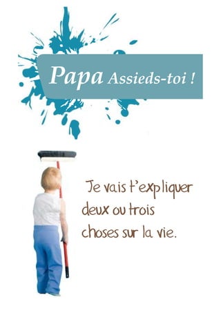 Papa Assieds-toi Extrait Public