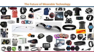 The Future of Wearable Technology
 