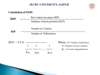 Impact factor of Journal as per Journal citation report, SNIP, SJR