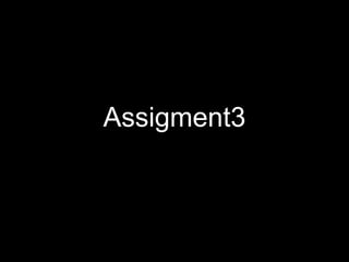 Assigment3
 