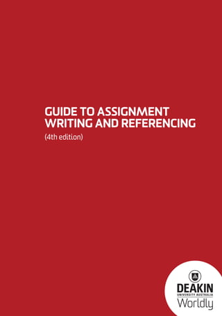 Guide to assignment
writing and referencing
(4th edition)
 