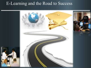 E-Learning and the Road to Success 