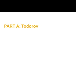 PART A: Todorov
 