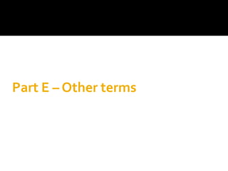 Part E – Other terms
 