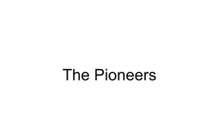 The Pioneers
 