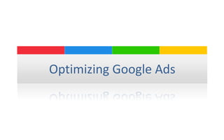 Optimizing Google Ads
 