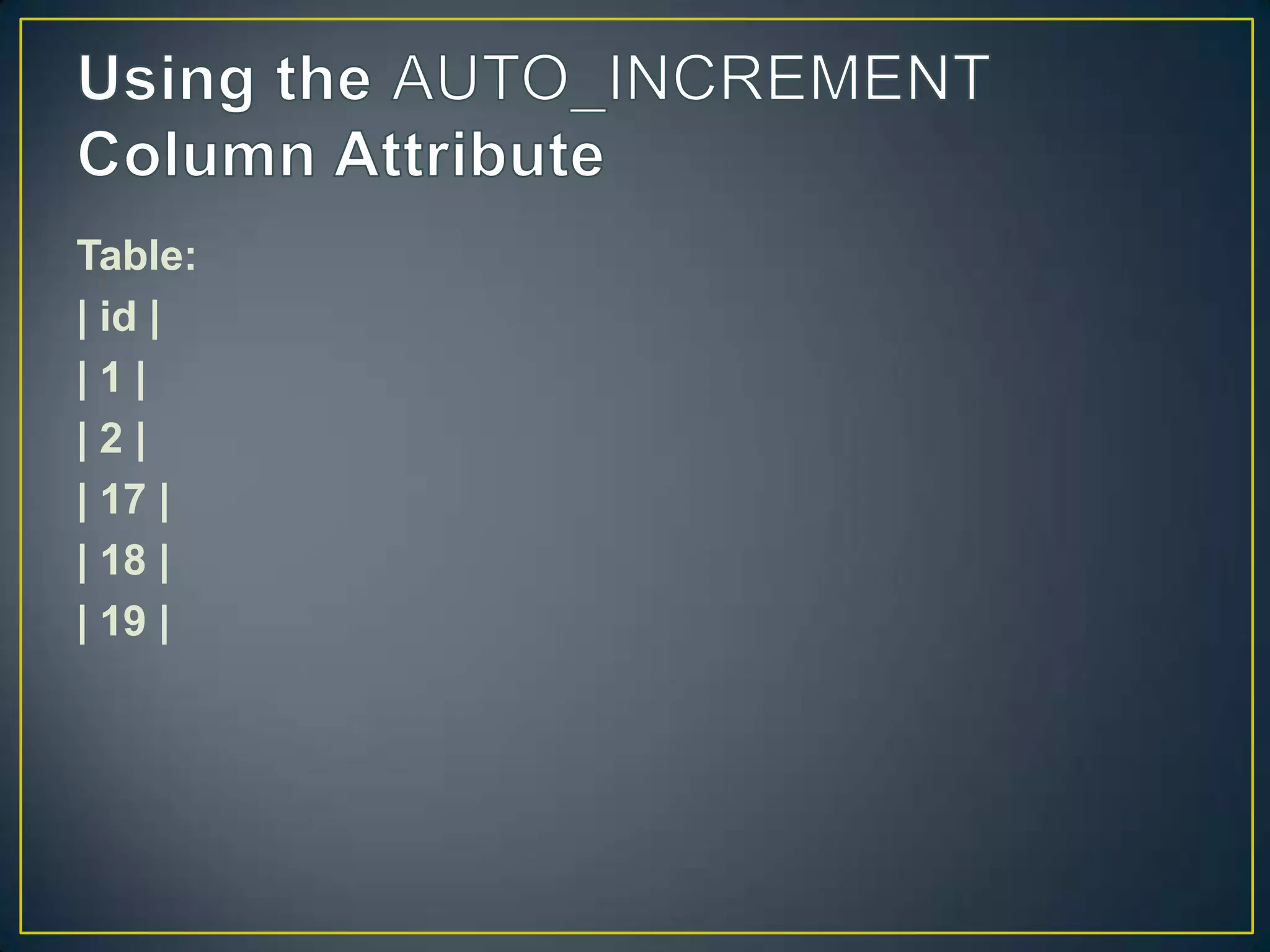 Table:
| id |
|1|
|2|
| 17 |
| 18 |
| 19 |

 