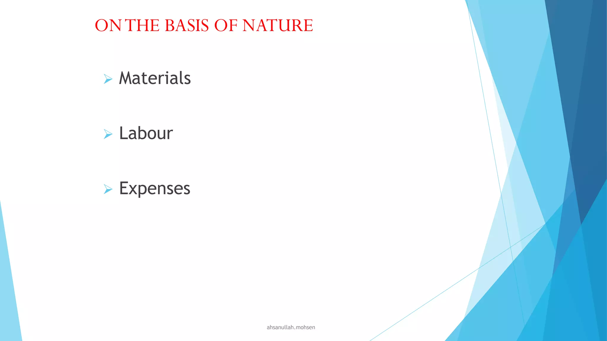 ON THE BASIS OF NATURE


Materials



Labour



Expenses

ahsanullah.mohsen

 